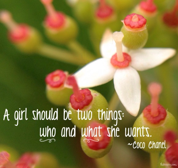 "A girl should be two things: who and what she wants." Coco Chanel. Photo copyright Sheri Landry